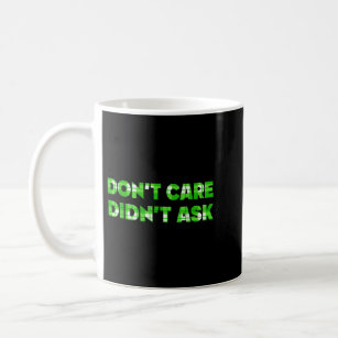 Don't Care Didn't Ask, Funny St. Patrick's Day Gre Coffee Mug