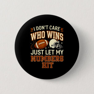 Don't care who wins let numbers hit funny football 6 cm round badge