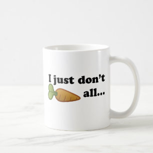 Don't Carrot All… Coffee Mug