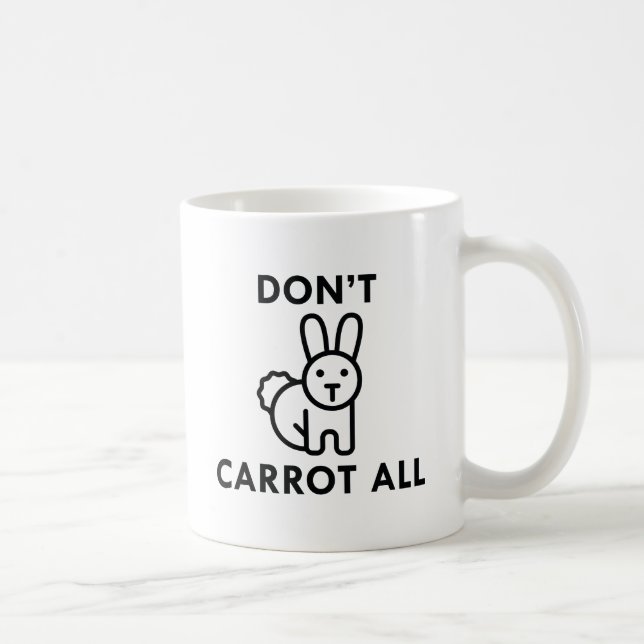 Don't Carrot All Coffee Mug (Right)