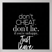 don't cheat don't lie if you're unhappy just leave