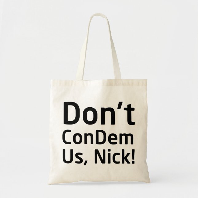 Don't ConDem Us Nick Bag (Front)