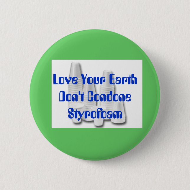 Don't Condone Styrofoam 6 Cm Round Badge (Front)