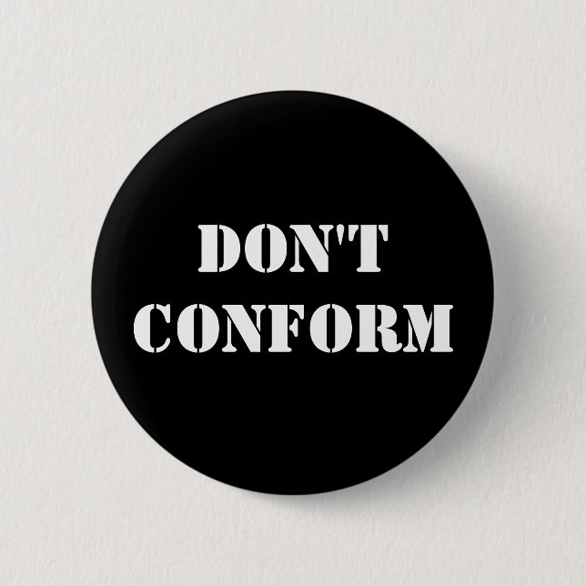 Don't Conform 6 Cm Round Badge (Front)