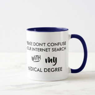 don't confuse your internet search medical degree mug