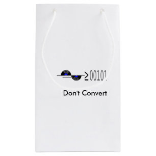 Dont Convert Small Gift Bag