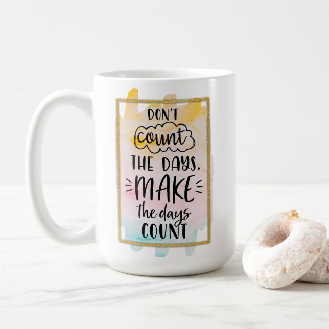 Don't Count the Days Coffee Mug (With Donut)