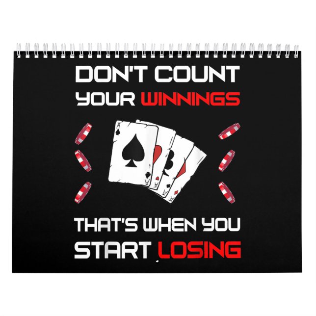Don't Count Your Win That's When You Start Losing Calendar (Cover)