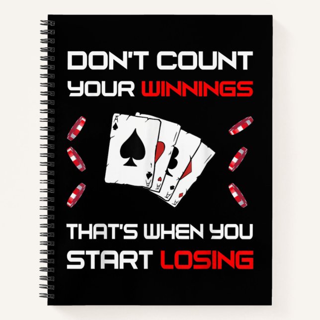 Don't Count Your Win That's When You Start Losing Notebook (Front)