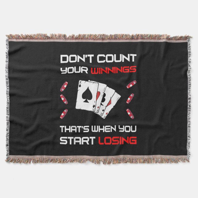 Don't Count Your Win That's When You Start Losing Throw Blanket (Front)