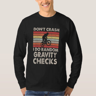 Dont Crash I Do Random Gravity Checks T-Shirt