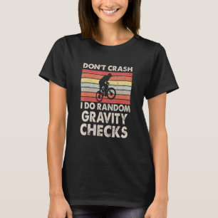 Dont Crash I Do Random Gravity Checks T-Shirt