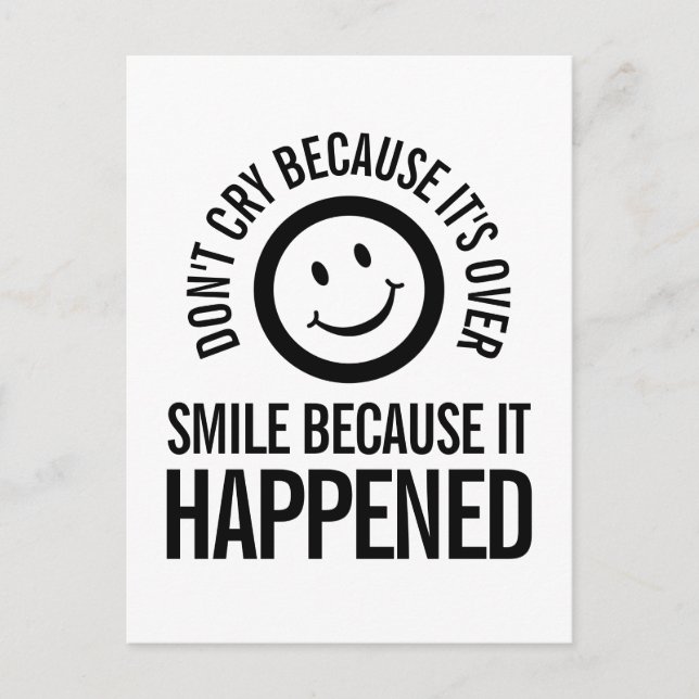Don't cry because it's over smile slogan postcard (Front)