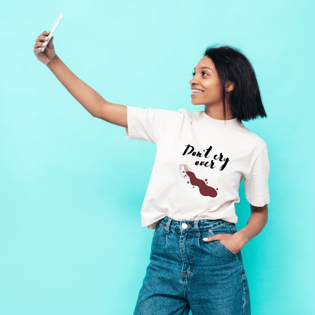 Don't Cry over Spill coffee Tshirt  (Creator Uploaded)