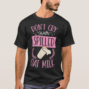 Don't Cry Over Spilled Milk Cute Vegan Plant Based T-Shirt
