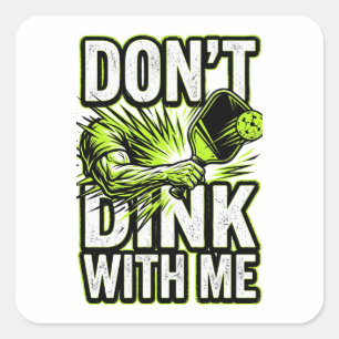 Don't Dink With Me Pickleball Square Sticker