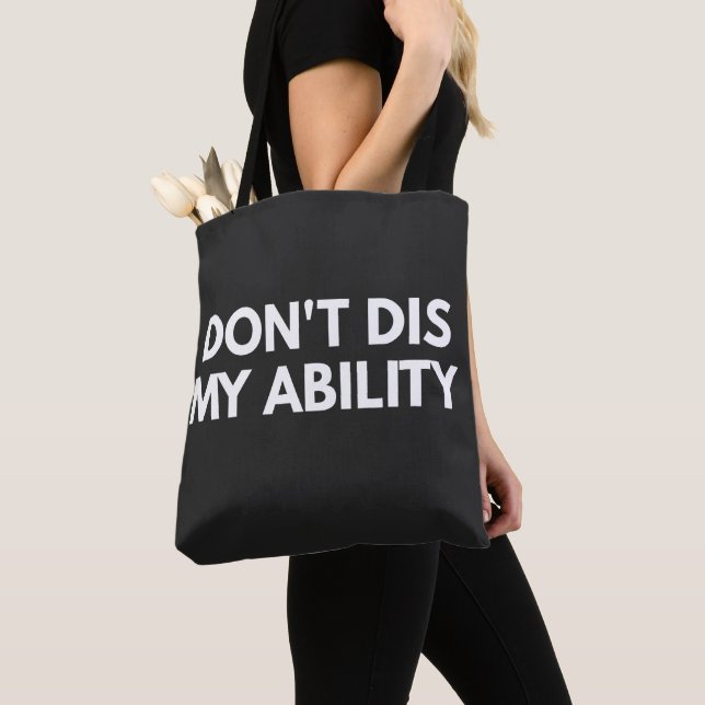 Don't Dis My Ability Tote Bag (Close Up)