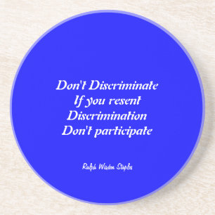 Don't discriminate coaster