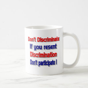 Don't discriminate coffee mug