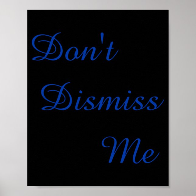 Dont Dismiss Me  Poster (Front)