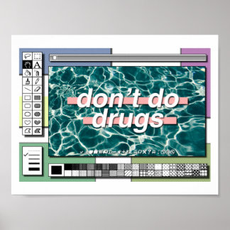 don't do drugs :( poster
