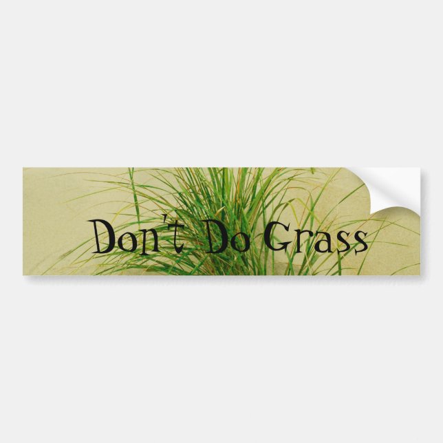Don't Do Grass Bumper Sticker (Front)