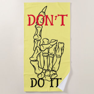DON'T DO IT Beach Towel