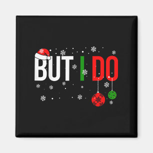 Dont Do Matching Christmas Outfits But I Do Funny Magnet