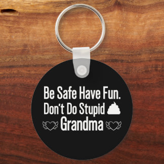 Don't Do Stupi Love Grandma Key Ring