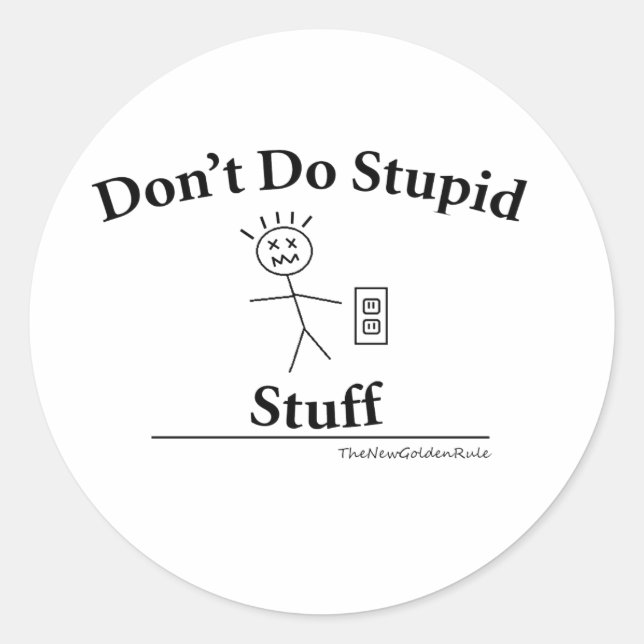 Don't Do Stupid Stuff Round Sticker (Front)