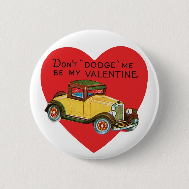 Don't Dodge Me, Be My Valentine! Retro Valentine 6 Cm Round Badge (Front)