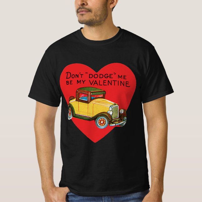 Don't Dodge Me, Be My Valentine! Retro Valentine T-Shirt (Front)