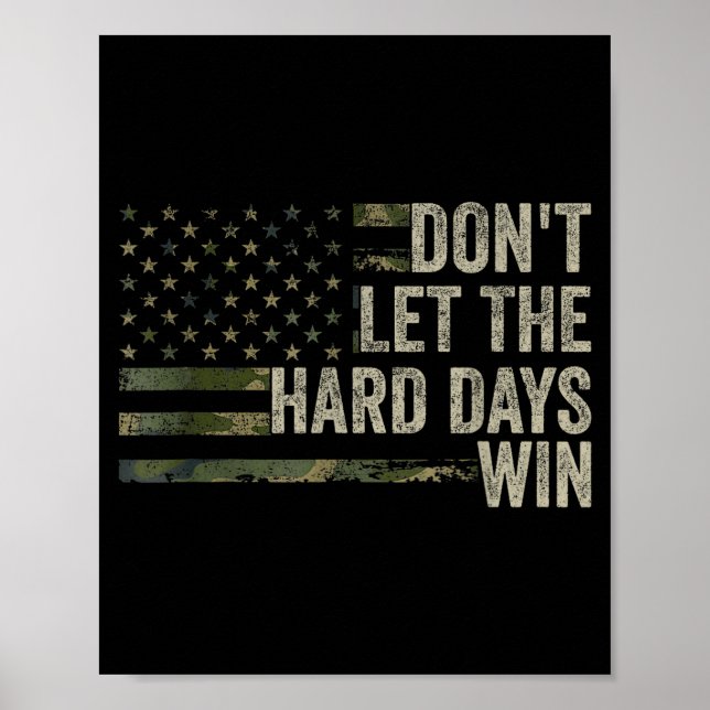 Don't Don' Let Hard Days Win Poster (Front)