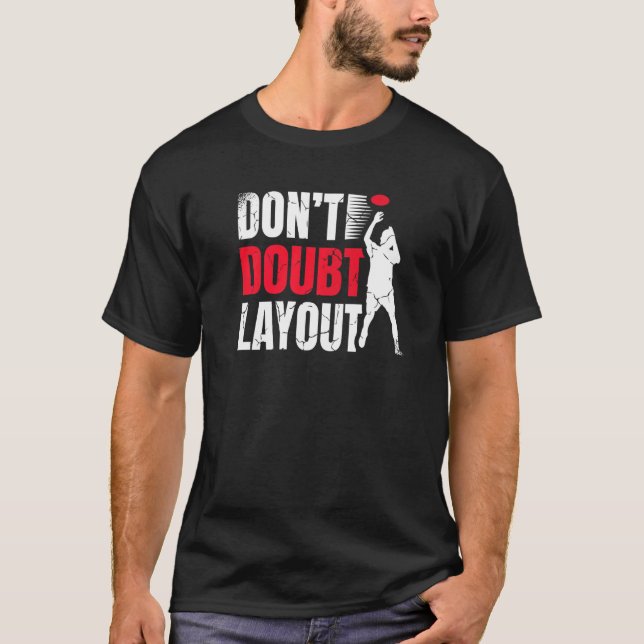 Don't Doubt Layout Ultimate Frisbee Player Sports  T-Shirt (Front)