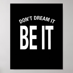 Don't Dream It Be It Hoodie Poster