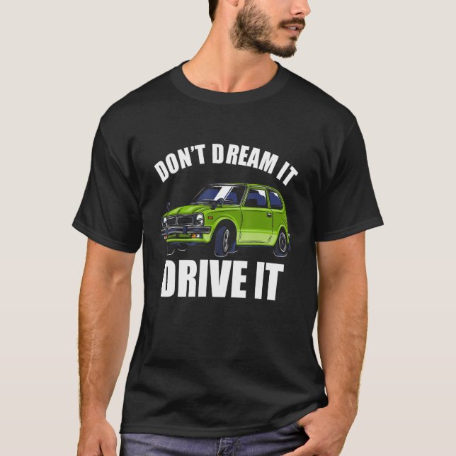 Don't Dream It Drive It Funny Car Guy_51 T-Shirt (Front)