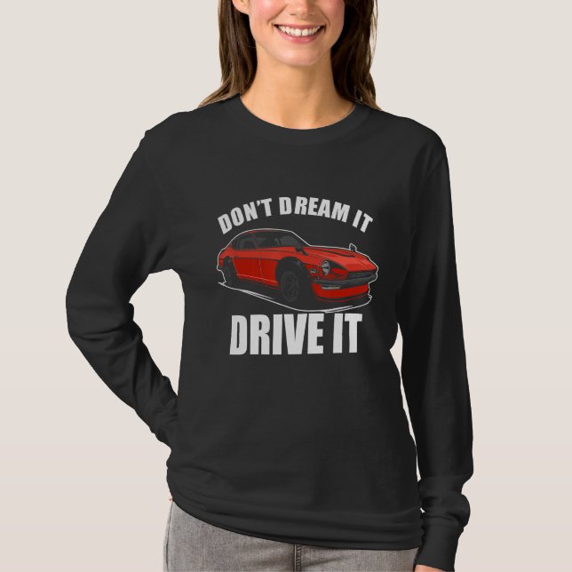Don't Dream It Drive It Funny Car Guy_7 T-Shirt (Front)