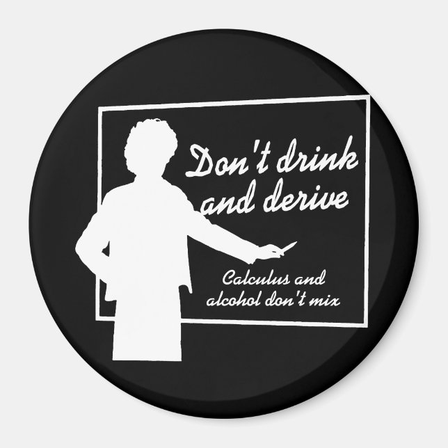DON'T DRINK AND DERIVE T-shirt Magnet (Front)