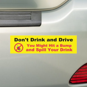 Don't Drink and Drive Bumper Sticker