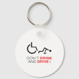 Don't Drink And Drive! Funny Wheelchair Drinking  Key Ring