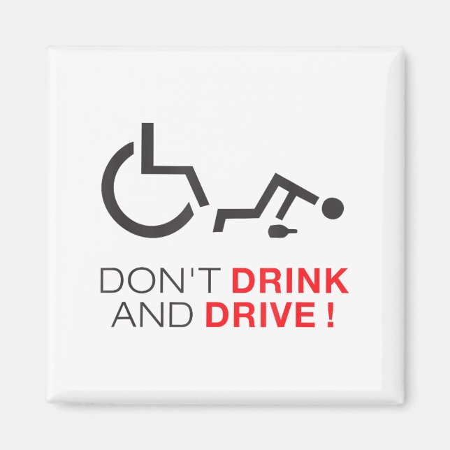 Don't Drink And Drive! Funny Wheelchair Drinking  Magnet (Front)