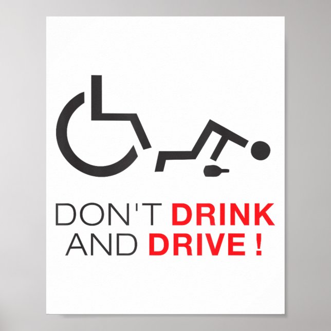 Don't Drink And Drive! Funny Wheelchair Drinking  Poster (Front)