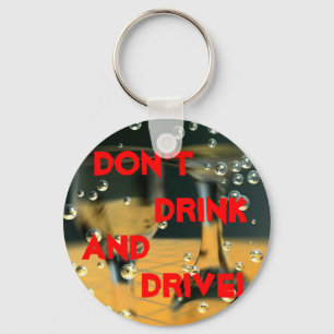 Don't Drink and Drive Key Chain