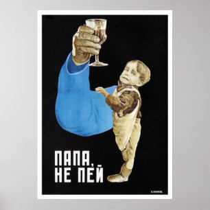 Don't drink, dad Soviet anti-alcoholism propaganda Poster