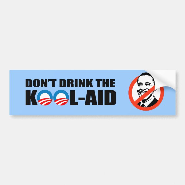 DON'T DRINK THE KOOL-AID BUMPER STICKER (Front)