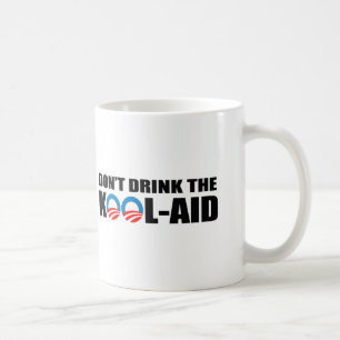 DON'T DRINK THE KOOL-AID COFFEE MUG