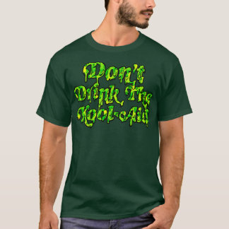 Dont Drink The Kool Aid Retro Peoples Temple Desig T-Shirt