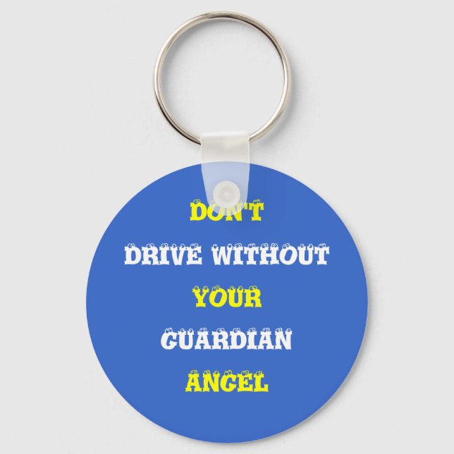 DON'T, DRIVE WITHOUT, YOUR, GUARDIAN, ANGEL KEY RING (Front)