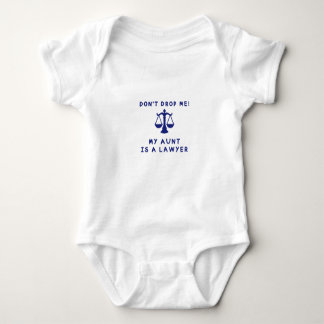 DON'T DROP ME,MY AUNT IS A LAWYER BABY BODYSUIT