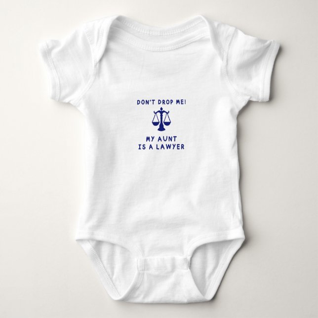 DON'T DROP ME,MY AUNT IS A LAWYER BABY BODYSUIT (Front)